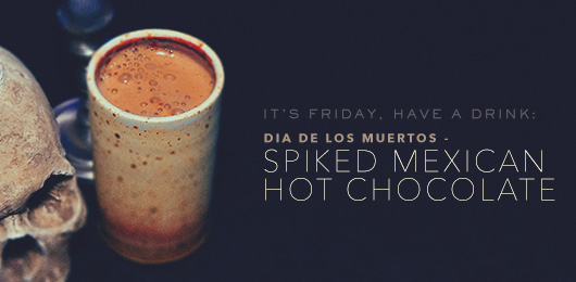 Dia De Los Muertos Cocktail Recipe: Authentic Spiked Mexican Hot Chocolate