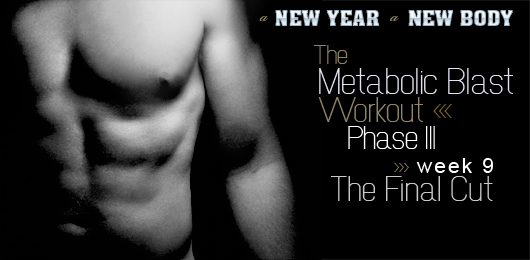 A New Year, a New Body Week 9: The Final Cut