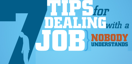 7 Tips for Dealing with a Job Nobody Understands