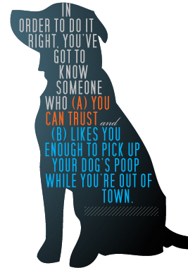 owning a dog Article text - In order to do it right, you\'ve got to know someone who you can trust