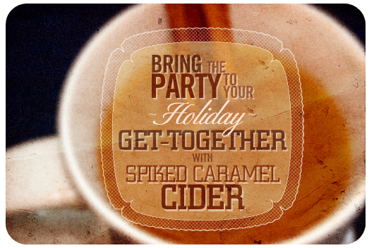 Bring the Party to Your Holiday Get-Together with Spiked Caramel Cider