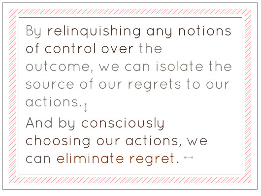 existential regret Article text - Choosing our actions, we can eliminate regret