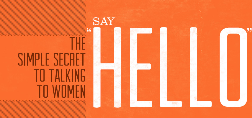 just say hello how to talk to women