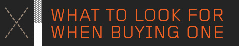 What to look for when buying one