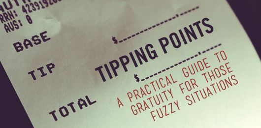 Tipping Points: A Practical Guide to Gratuity for Those Fuzzy Situations