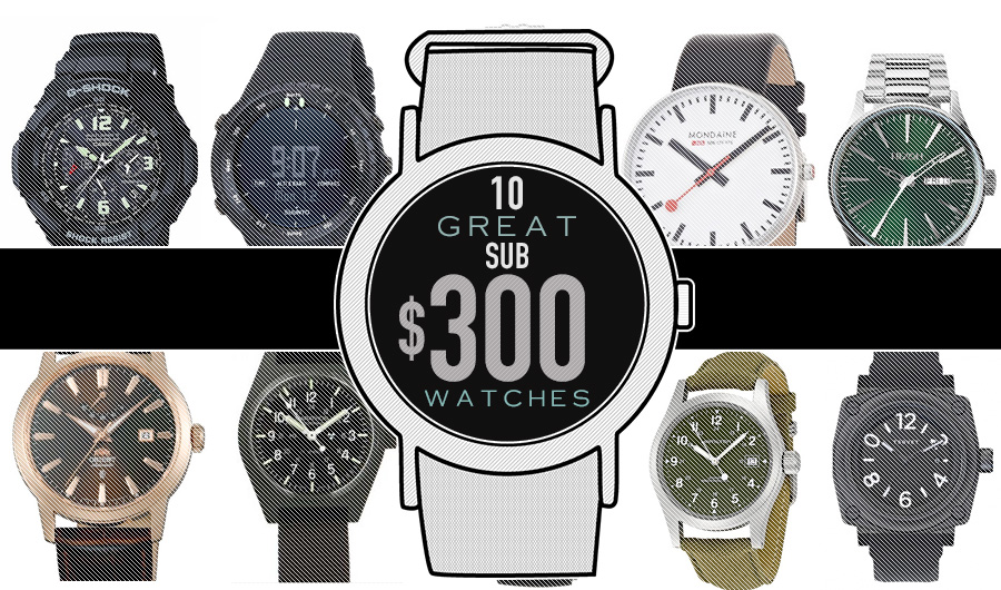 10 Great Sub-$300 Watches