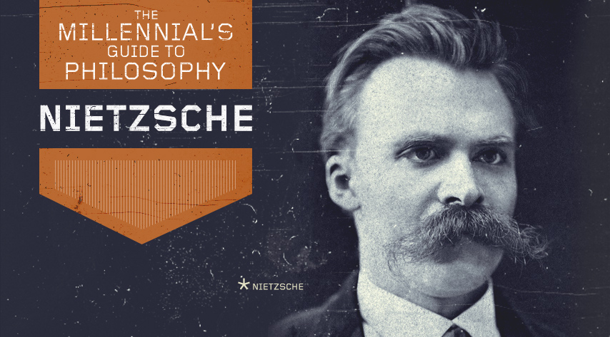 The Millennial’s Guide to Philosophy: Nietzsche