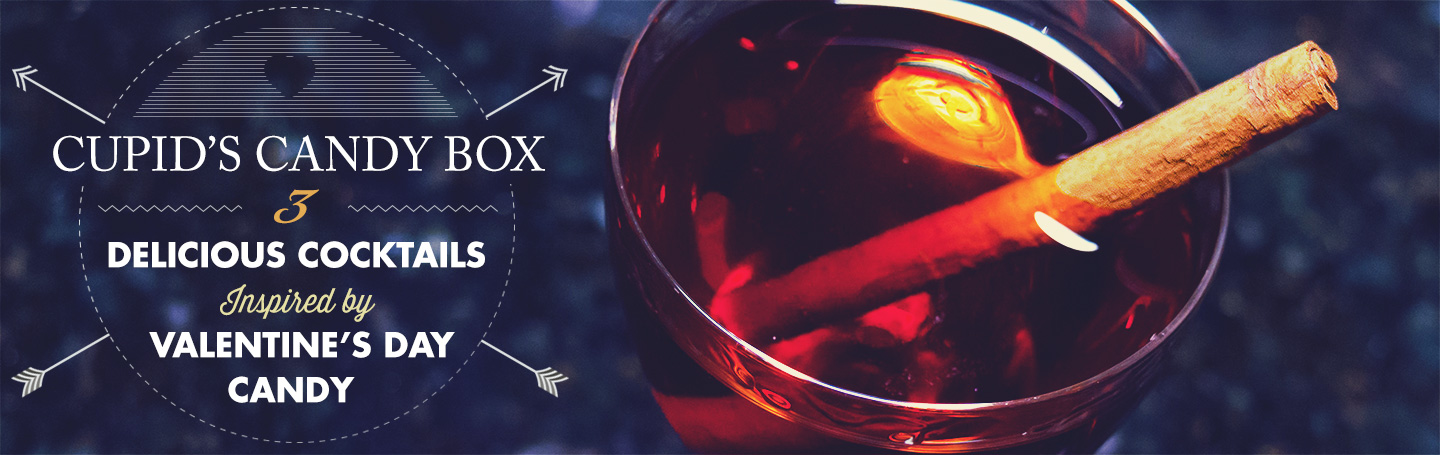 Cupid’s Candy Box: Three Delicious Cocktails Inspired by Valentine’s Day Candy