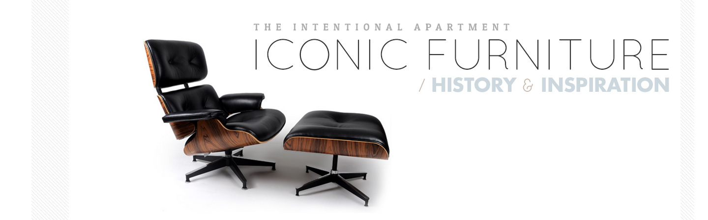 The Intentional Apartment: Iconic Furniture History & Inspiration