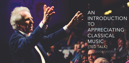 An Introduction to Appreciating Classical Music [Ted Talk]