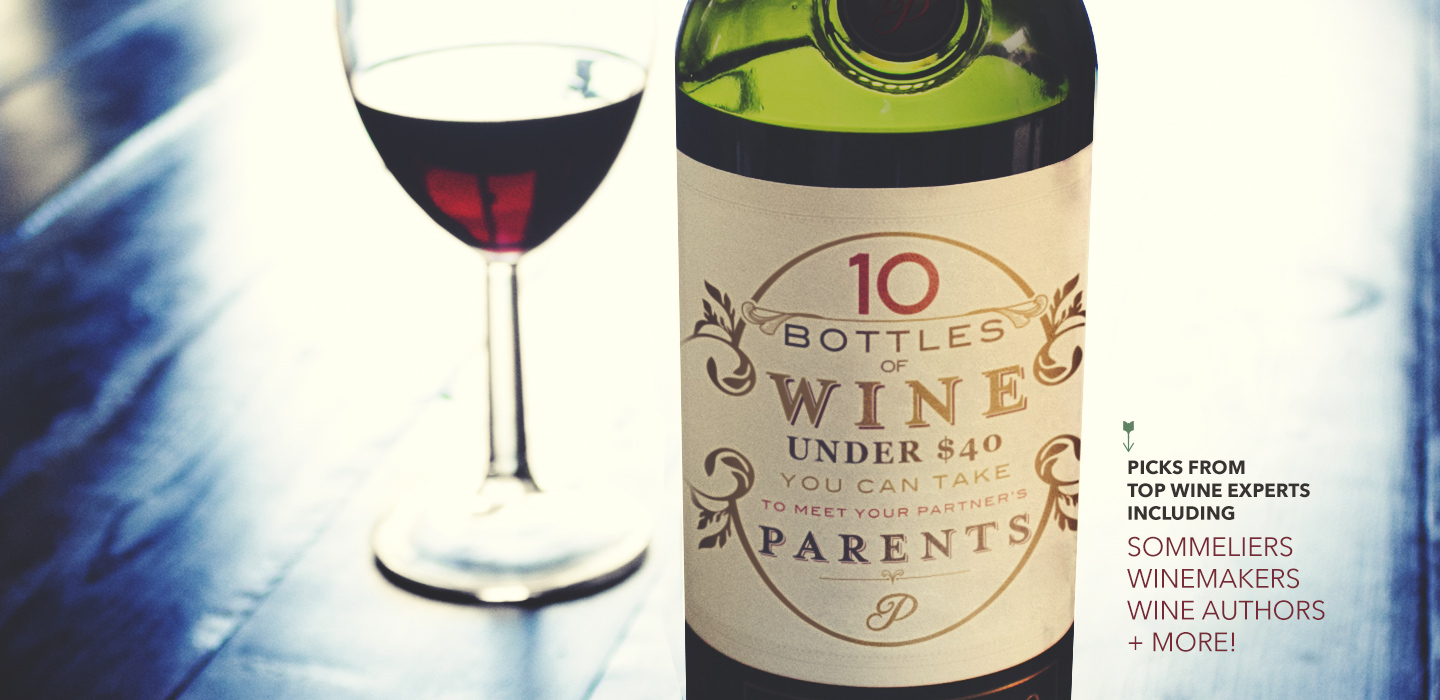 10 Bottles of Wine Under $40 You Can Take to Meet Your Partner’s Parents