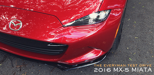 The Everyman Test Drive: 2016 MX-5 Miata