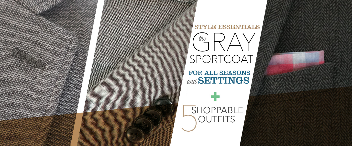 Style Essentials: The Gray Sportcoat for All Seasons and Settings + 5 Shoppable Outfits