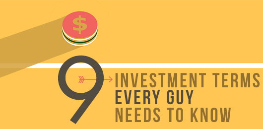 9 Investment Terms Every Guy Needs to Know