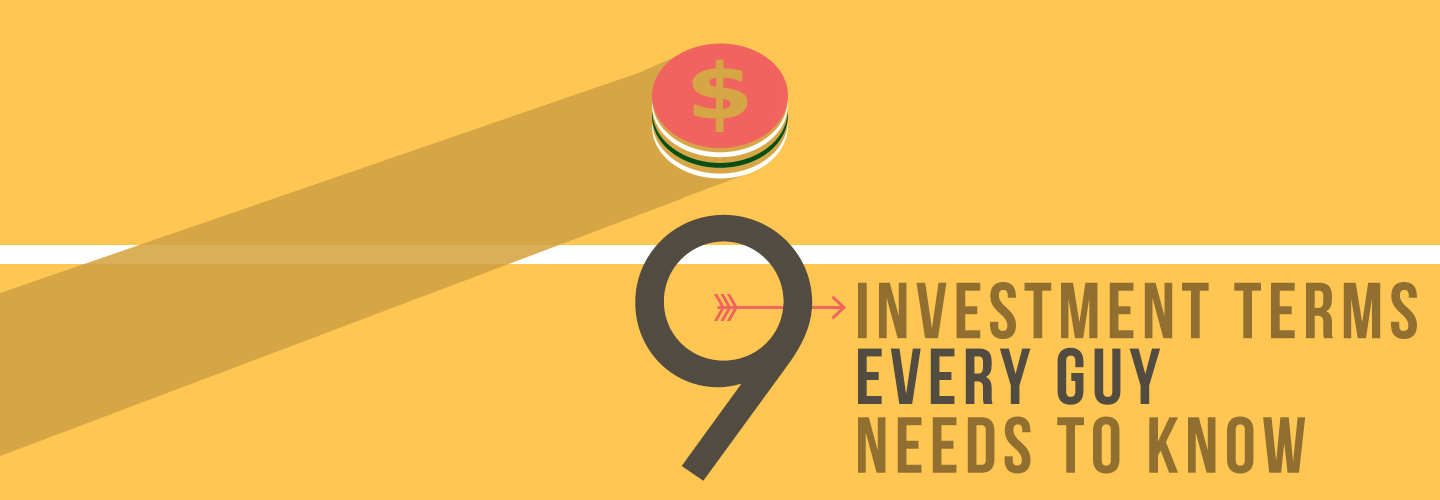 9 Investment Terms Every Guy Needs to Know