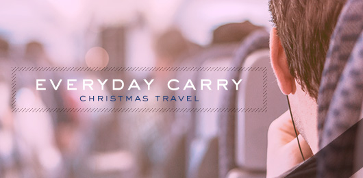 Everyday Carry: Christmas Travel