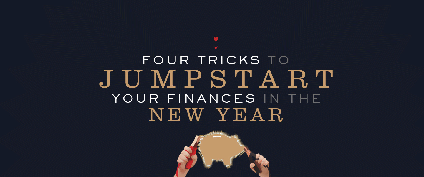 4 Tricks to Jumpstart Your Finances in the New Year