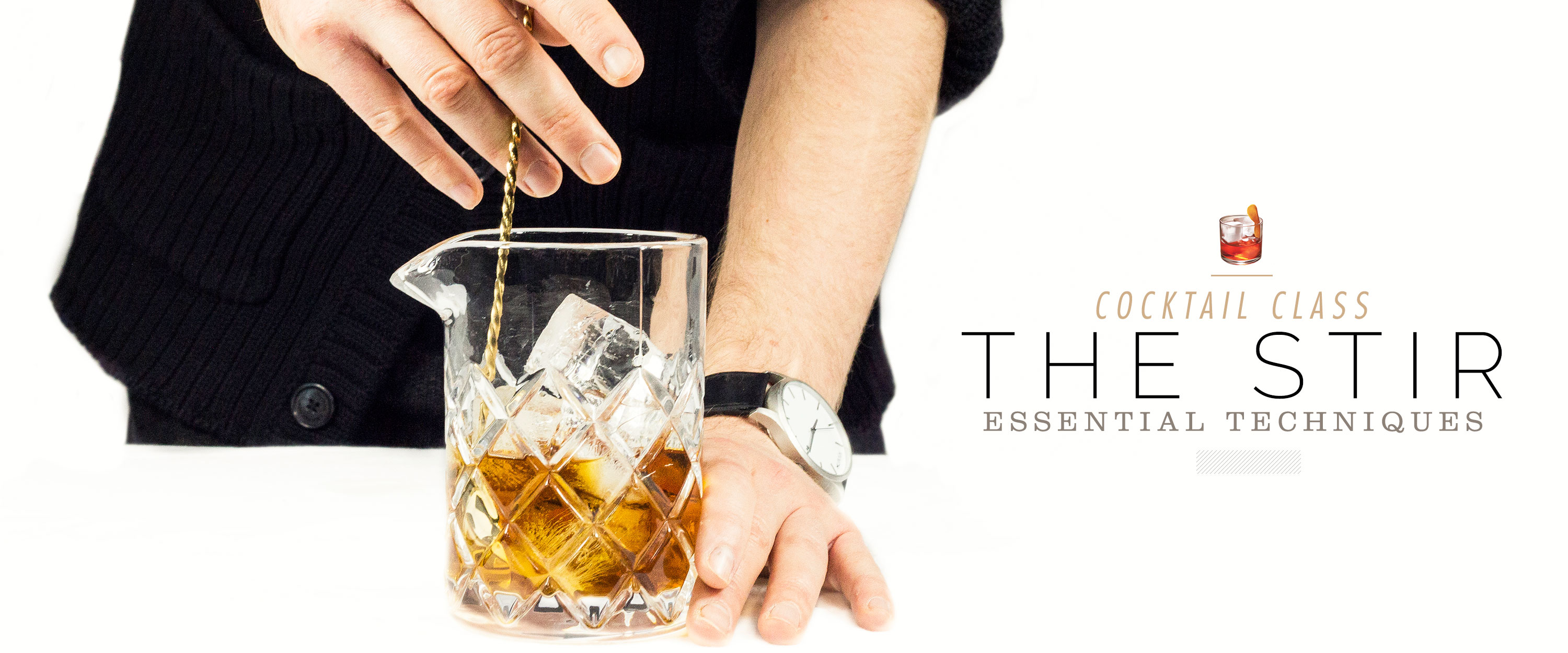 Cocktail Class – Essential Techniques: The Stir