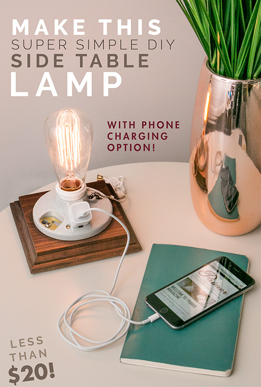Make a DIY Side Table Lamp with Phone Charging Option for Less than $20