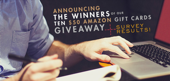 Announcing the Winners of Our Ten $50 Amazon Gift Cards Giveaway PLUS Survey Results!