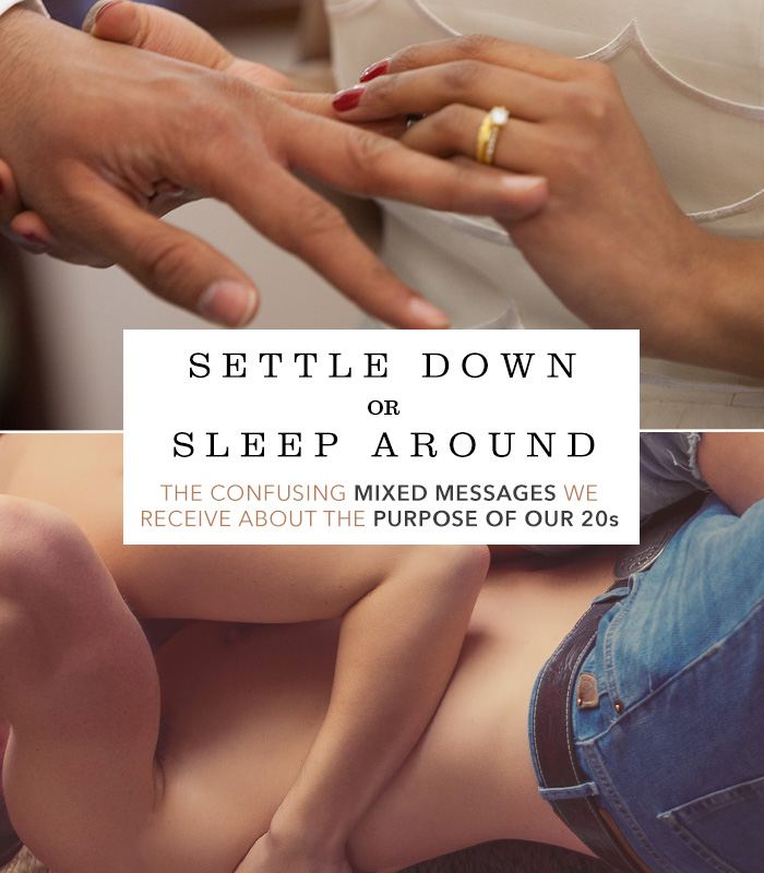 Settle Down or Sleep Around: The Confusing Mixed Messages We Receive About The Purpose of Our 20s