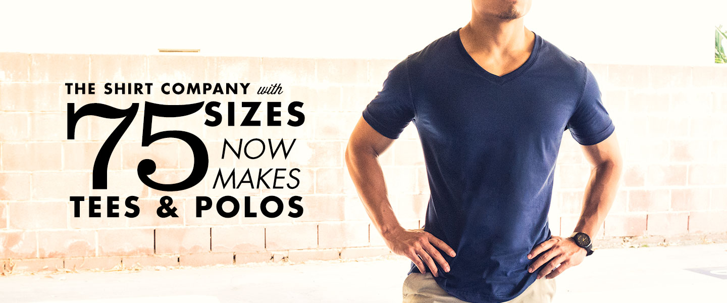 The Shirt Company with 75 Sizes Now Makes Tees & Polos