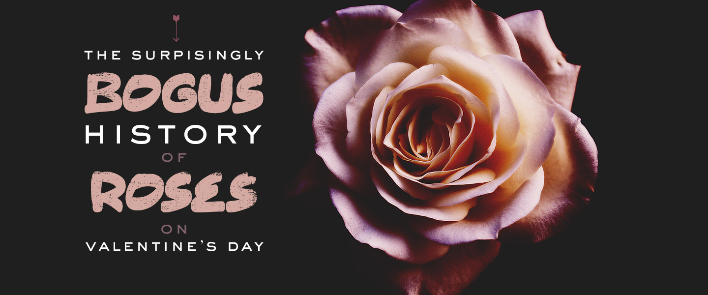 The Surprisingly Bogus History of Roses on Valentine’s Day