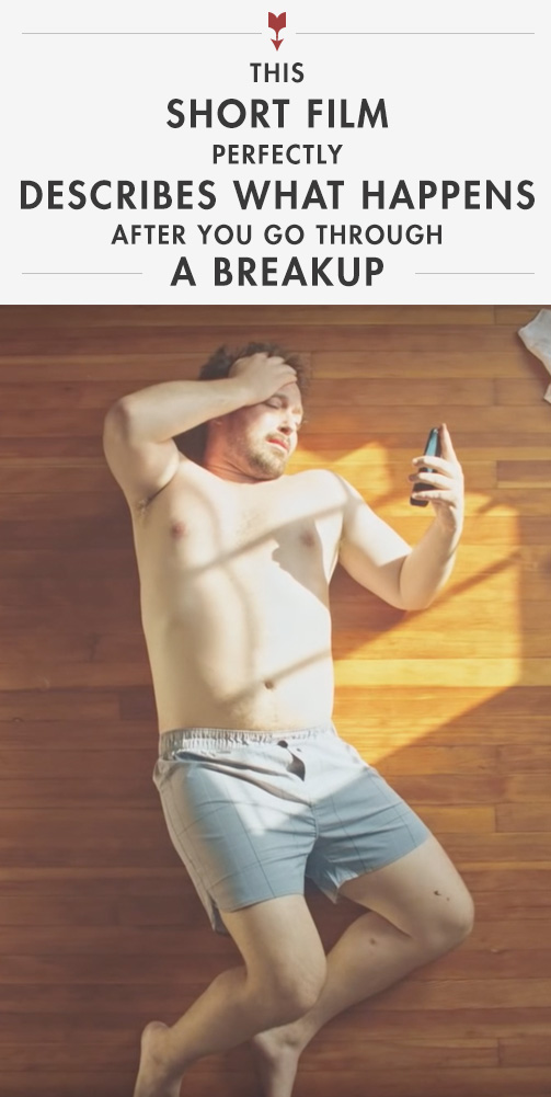 This Short Film Perfectly Describes What Happens After You Go Through a Breakup
