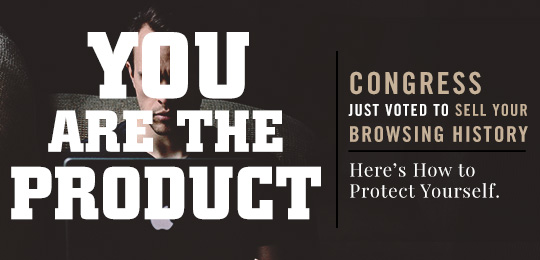 Congress Just Voted to Sell Your Browsing History: Here’s How to Protect Yourself