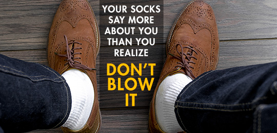 Your Socks Say More About You Than You Realize: Don’t Blow It