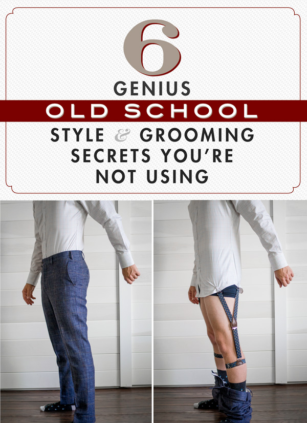5 genius old school style and grooming secrets you're not using