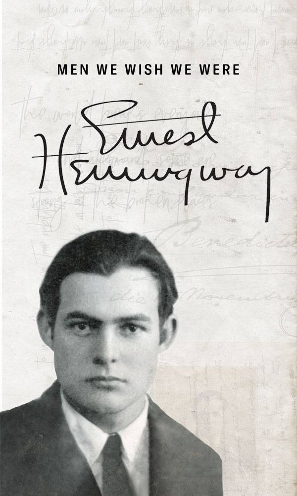 Men We Wish We Were: Ernest Hemingway