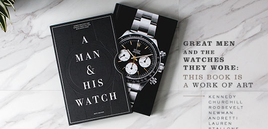 Great Men and The Watches They Wore: This Book is a Work of Art