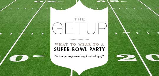 The Getup: What to Wear to a Super Bowl Party