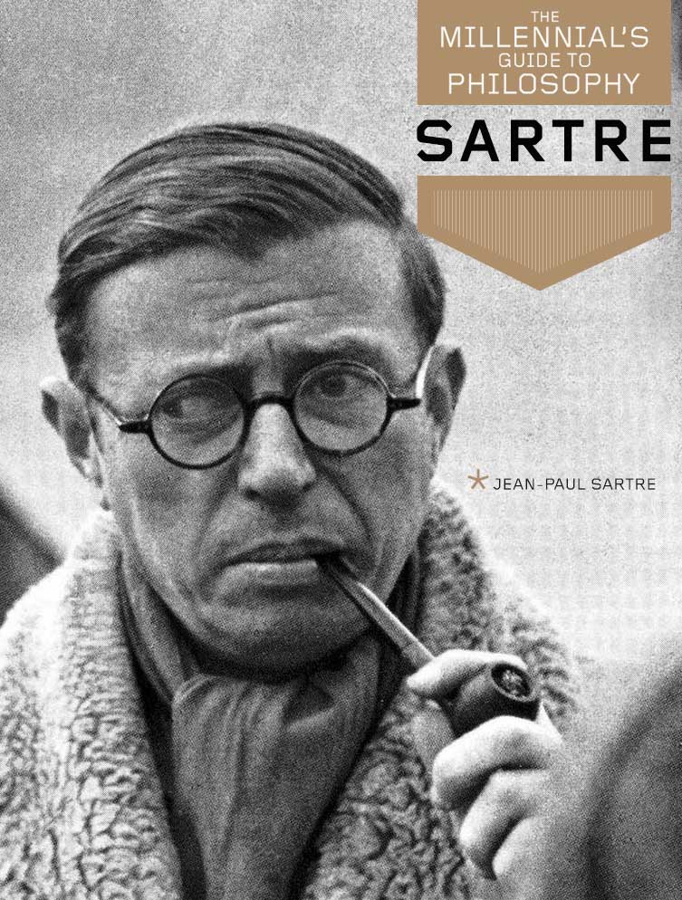 The Millennial's Guide to Philosophy: Sartre
