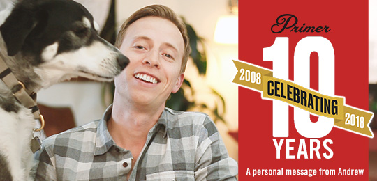 Primer is 10 Years Old! A Personal Message from Andrew