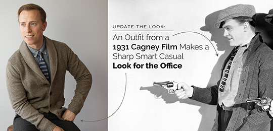 Update the Look: An Outfit from a 1931 Cagney Film Makes a Sharp Smart Casual Look for the Office