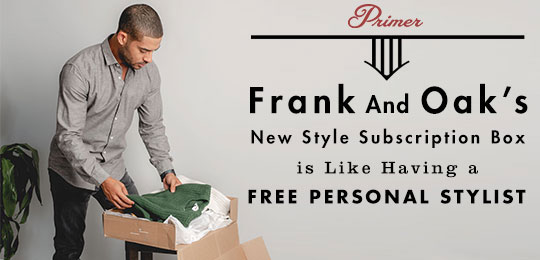 Frank And Oak’s New Style Subscription Box is Like Having a Free Personal Stylist