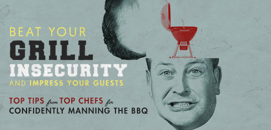 Beat Your Grill Insecurity and Impress Your Guests with These Tips from Top Chefs