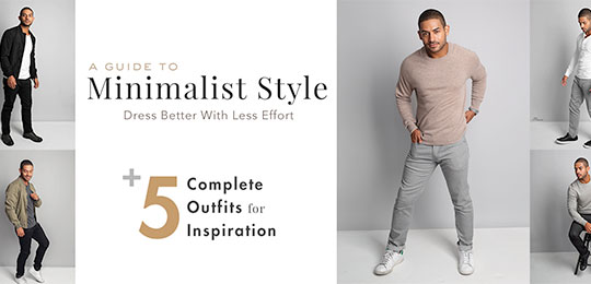 Minimalist Style: Dress Better With Less Effort + 5 Complete Getups For Inspiration!