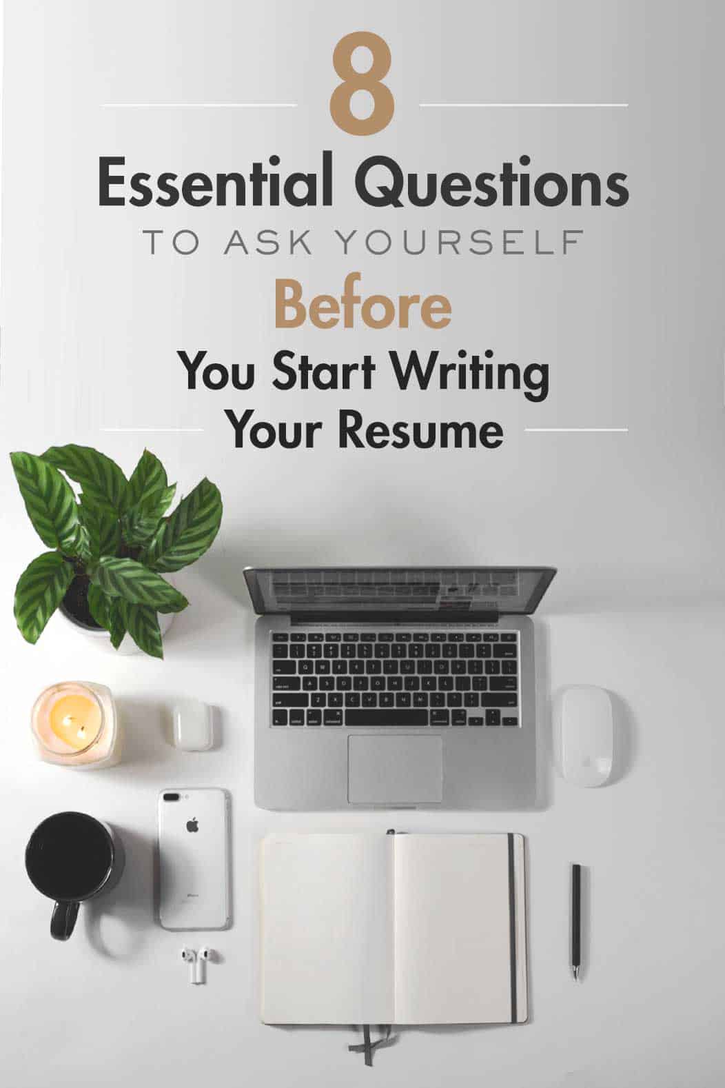 8 Questions to Ask Yourself Before Writing Your Resume