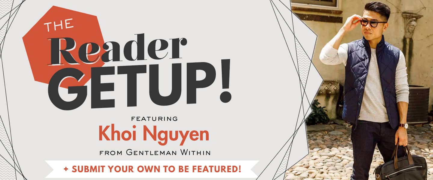 Reader Getup: Khoi Nguyen from Gentleman Within