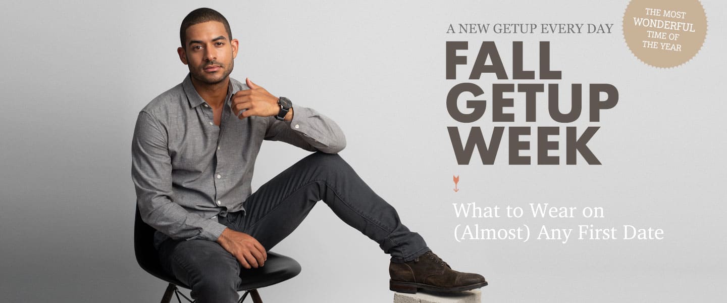Fall Getup Week: What to Wear on (Almost) Any First Date