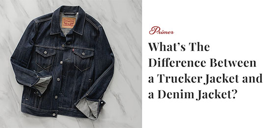 What’s The Difference Between A Trucker Jacket And A Denim Jacket?