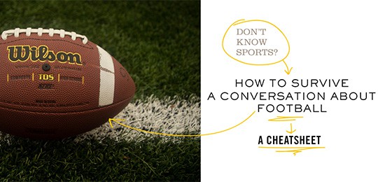 How to Survive a Conversation on Football: A Cheatsheet