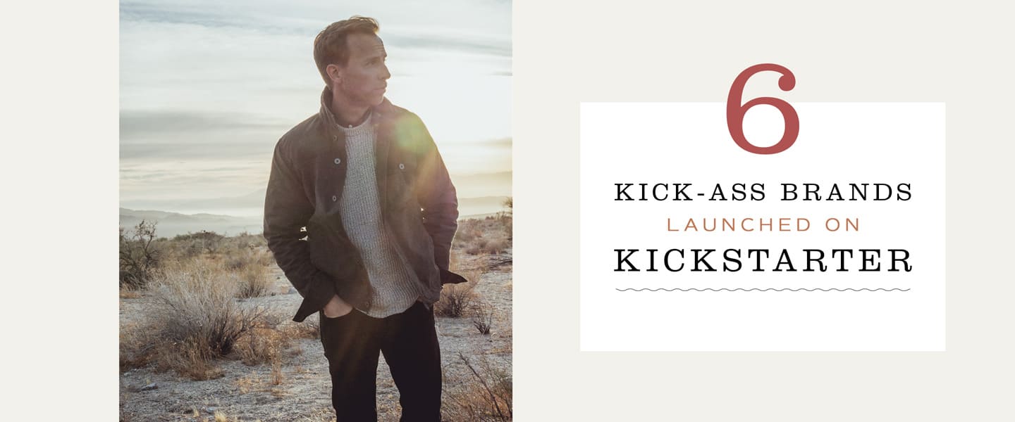 6 Kick-Ass Brands Launched on Kickstarter