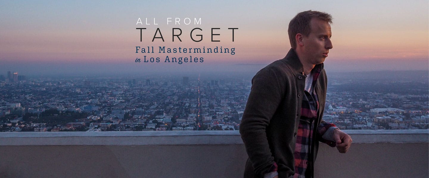 All from Target: Fall Masterminding in LA