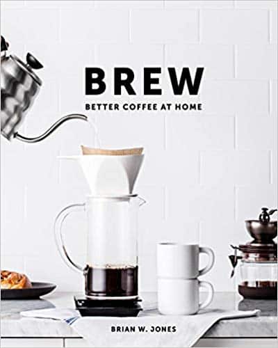 Image of Brew: Better Coffee At Home Hardcover