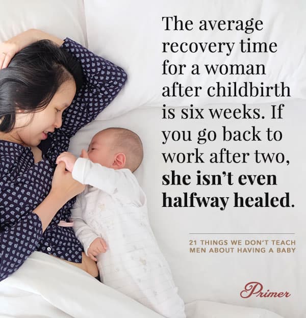 Article quote: Average recovery time for a woman after childbirth is six weeks – preparing for fatherhood