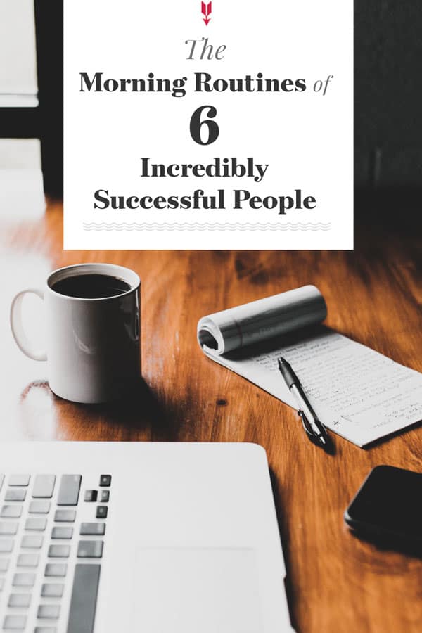 the morning routine of 6 incredibly successful people